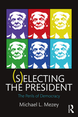 Michael L. Mezey - (S)Electing the President: The Perils of Democracy