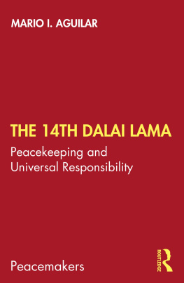 Mario I. Aguilar - The 14th Dalai Lama: Peacekeeping and Universal Responsibility