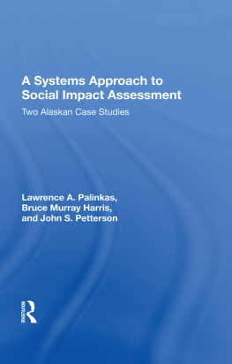 Lawrence A Palinkas A a Systems Approach to Social Impact Assessment: Two Alaskan Case Studies