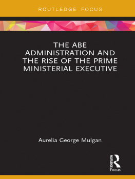 Aurelia George Mulgan - The Abe Administration and the Rise of the Prime Ministerial Executive