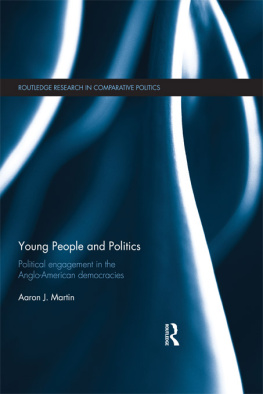 Aaron Martin - Young People and Politics: Political Engagement in the Anglo-American Democracies