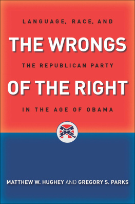 Matthew W. Hughey The Wrongs of the Right: Language, Race, and the Republican Party in the Age of Obama