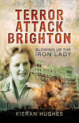 Kieran Hughes Terror Attack Brighton: Blowing Up the Iron Lady