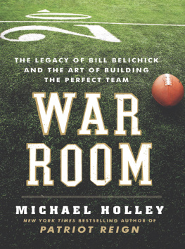 Michael Holley - War Room: The Legacy of Bill Belichick and the Art of Building the Perfect Team