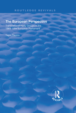 Tapio Raunio The European Perspective: Transnational Party Groups in the 1989-94 European Parliament