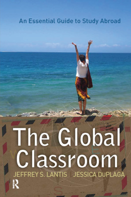 Jeffrey S. Lantis - Global Classroom: An Essential Guide to Study Abroad