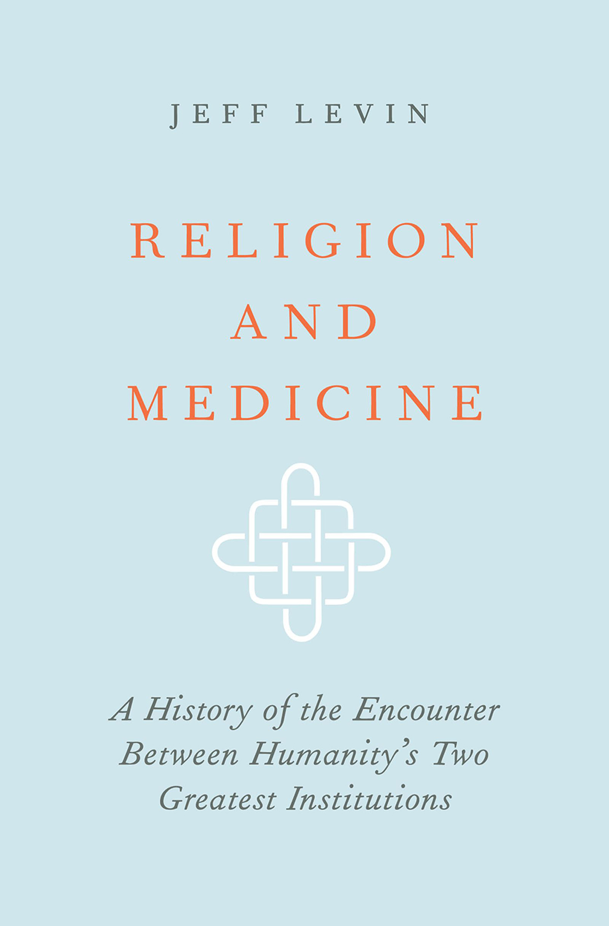 Religion and Medicine Also by Jeff Levin Religion and The Social Sciences - photo 1