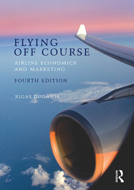 Rigas Doganis - Flying Off Course: Airline Economics and Marketing (Fourth Edition)