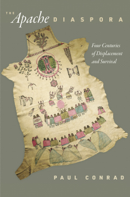 Paul Conrad The Apache Diaspora: Four Centuries of Displacement and Survival