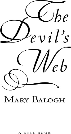 The Devils Web Contents PRAISE FOR THE NOVELS OF MARY BALOGH SIMPLY - photo 2