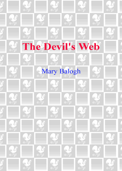 The Devils Web Contents PRAISE FOR THE NOVELS OF MARY BALOGH S - photo 1