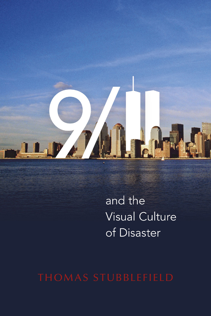 911 and the Visual Culture of Disaster INDIANA UNIVERSITY PRESS - photo 1