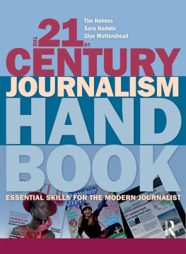 Tim Holmes The 21st Century Journalism Handbook