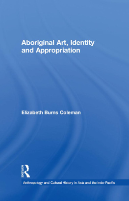 Elizabeth Burns Coleman - Aboriginal Art, Identity and Appropriation