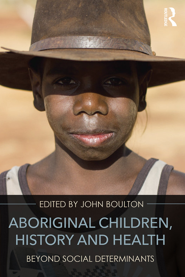 ABORIGINAL CHILDREN HISTORY AND HEALTH This volume traces the complex reasons - photo 1