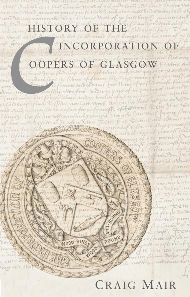 The History of the Incorporation of Coopers of Glasgow - image 1