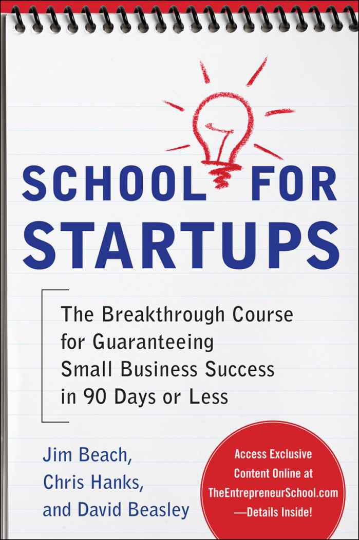 SCHOOL FOR STARTUPS The Breakthrough Course for Guaranteeing Small Business - photo 1