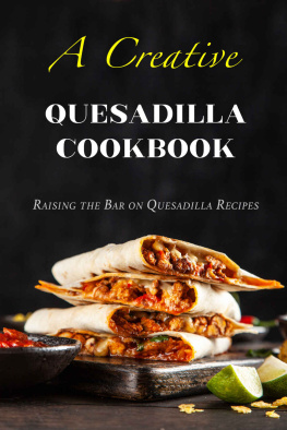 Boucher - A Creative Quesadilla Cookbook: Raising the Bar on Quesadilla Recipes