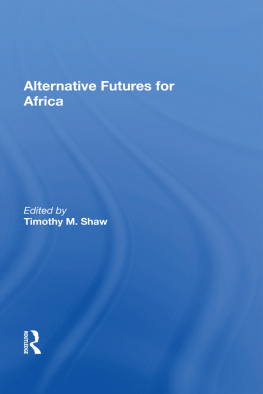 Timothy M. Shaw - Alternative Futures for Africa