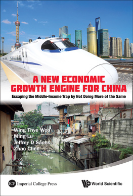 Wing Thye Woo - A New Economic Growth Engine for China: Escaping the Middle-Income Trap by Not Doing More of the Same