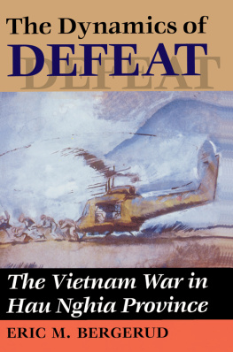 Eric M. Bergerud The Dynamics of Defeat: The Vietnam War in Hau Nghia Province