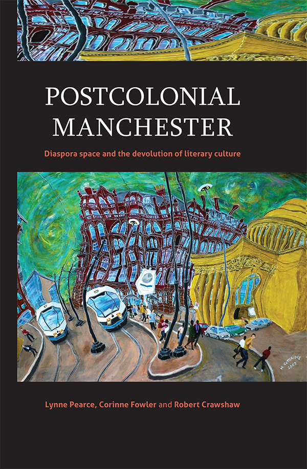 Postcolonial Manchester Postcolonial Manchester Diaspora space and the - photo 1