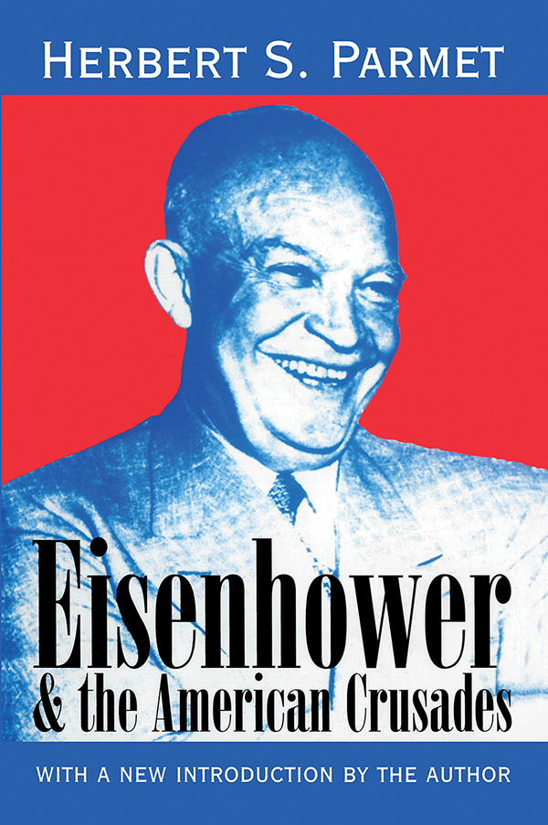 American Presidents Series Herbert S Parmet Series Editor Eisenhower and - photo 1