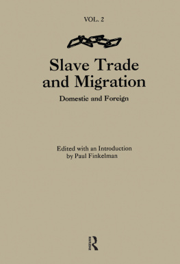 Paul Finkelman (editor) - Slave trade and migration : domestic and foreign