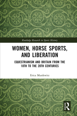 Erica Munkwitz - Women, horse sports, and liberation : equestrianism and Britain from the 18th to the 20th centuries