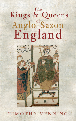 Timothy Venning - The Kings & Queens of Anglo-Saxon England