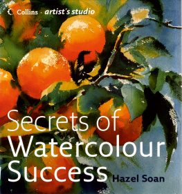 Hazel Soan - Secrets of Watercolour Success
