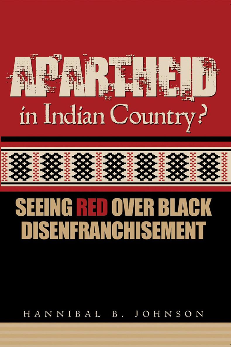 Apartheid in Indian Country SEEING RED OVER BLACK DISENFRANCHISEMENT - photo 1