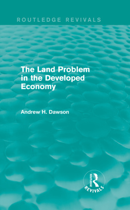Andrew H. Dawson - The Land Problem in the Developed Economy (Routledge Revivals)