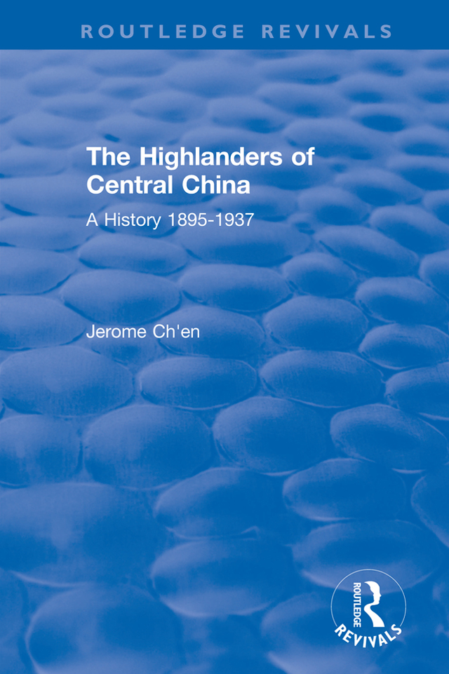 The HIGHLANDERS of CentralChina A History 1895-1937 The Highlanders of - photo 1