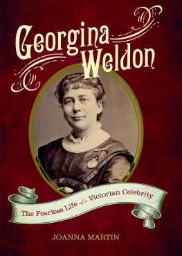 Joanna Martin - Georgina Weldon : the fearless life of a Victorian celebrity