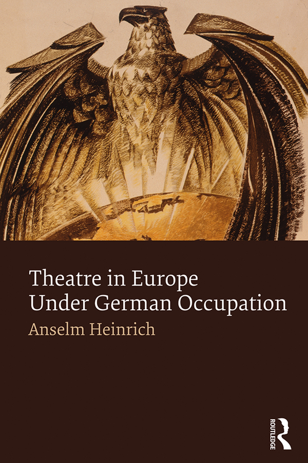 Theatre in Europe Under German Occupation The Second World War went beyond - photo 1