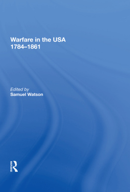 Samuel Watson Warfare in the USA, 1784-1861