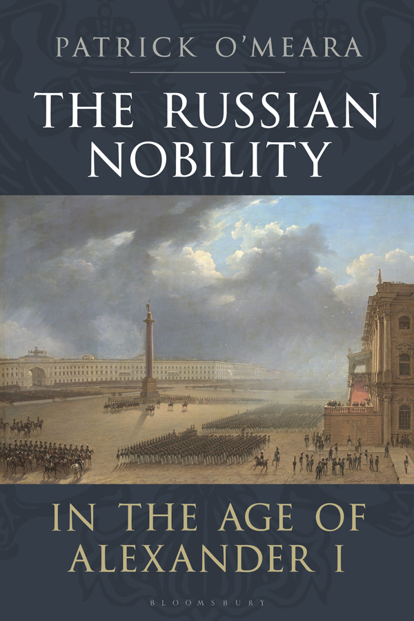 THE RUSSIAN NOBILITY IN THE AGE OF ALEXANDER I THE RUSSIAN NOBILITY IN THE AGE - photo 1