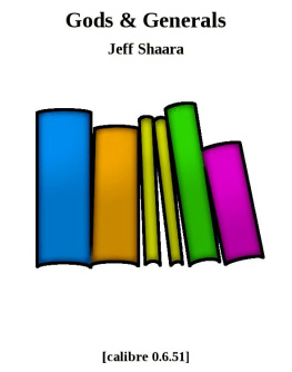 Jeff Shaara - Gods and Generals