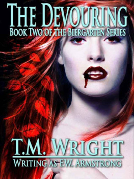 T. M. Wright - The Devouring (The Biergarten Series)