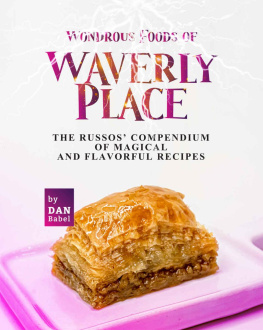 Babel Wondrous Foods of Waverly Place: The Russos Compendium of Magical and Flavorful Recipes