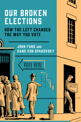 John Fund - Our Broken Elections; How the Left Changed the Way You Vote