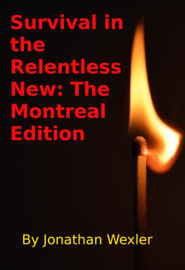 Jonathan Wexler Survival in the Relentless New: The Montreal Edition