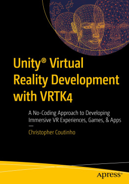 Christopher Coutinho - Unity® Virtual Reality Development with VRTK4: A No-Coding Approach to Developing Immersive VR Experiences, Games, & Apps