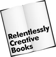 Published by Relentlessly Creative Books LLC - photo 3