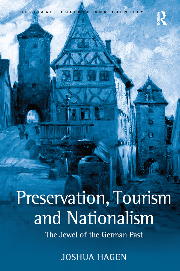 PRESERVATION TOURISM AND NATIONALISM Heritage Culture and Identity Series - photo 1