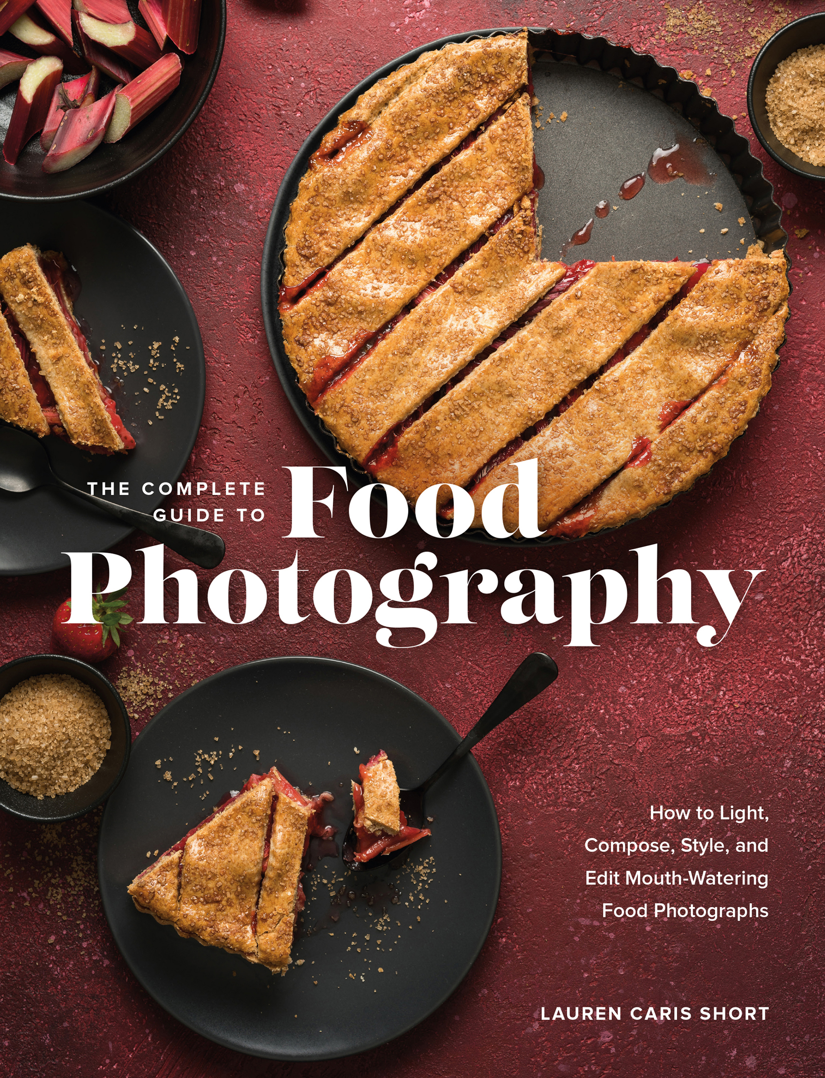 LAUREN CARIS SHORT THE COMPLETE GUIDE TO Food Photography How to - photo 1