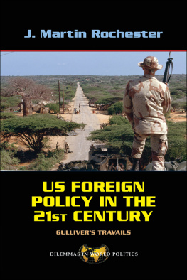 J Martin Rochester - Us Foreign Policy in the Twenty-First Century: Gullivers Travails