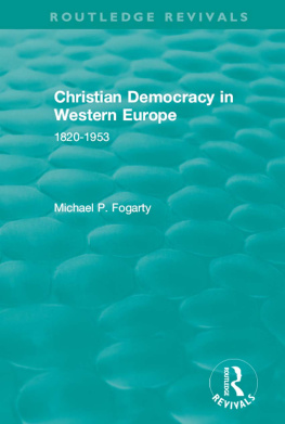 Michael P. Fogarty - Routledge Revivals: Christian Democracy in Western Europe (1957): 1820-1953