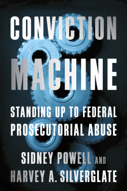 Harvey Silverglate Conviction Machine; Standing up to federal prosecutorial abuse